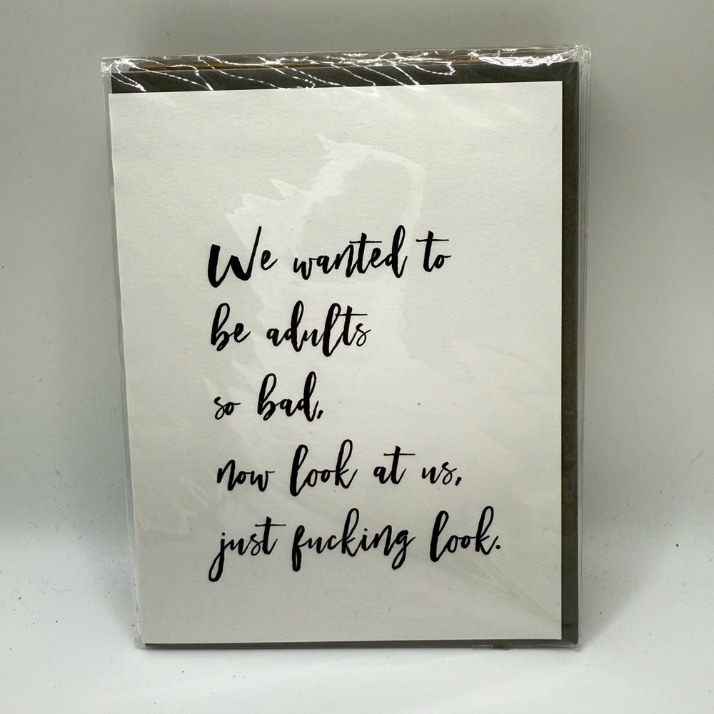 Greeting Card: We wanted to be adults